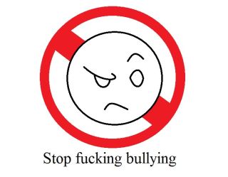 stop fucking bullying